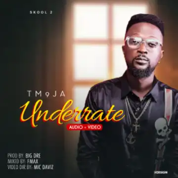 TM 9Ja - “Underrate”